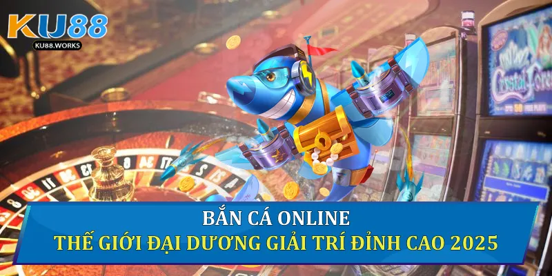 Bắn cá online