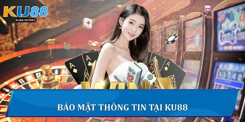 Bảo mật thông tin tại Ku88
