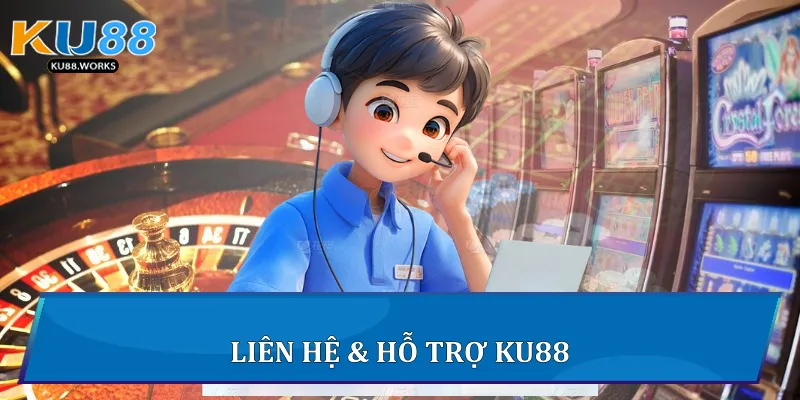 Liên hệ & hỗ trợ Ku88