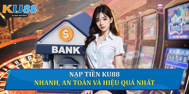 Nạp tiền Ku88