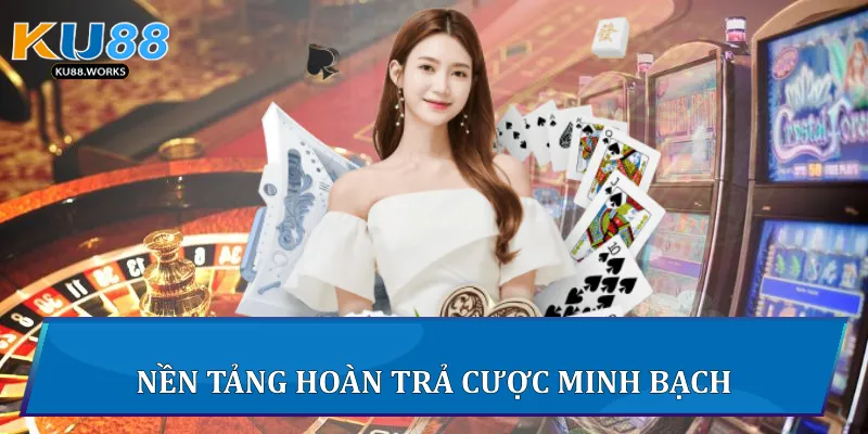 Nền tảng hoàn trả cược minh bạch