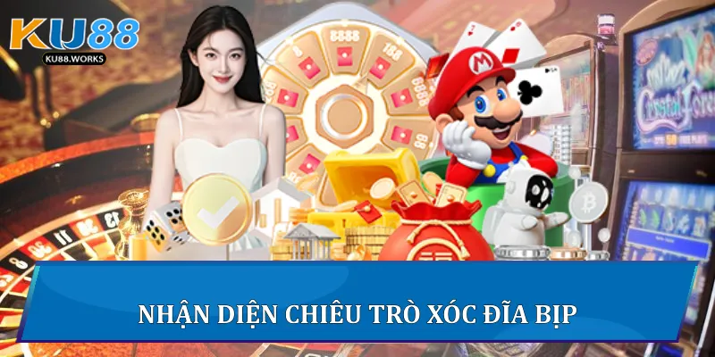 Nhận diện chiêu trò Xóc đĩa bịp