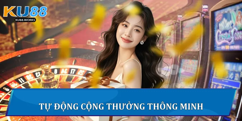 Tự động cộng thưởng thông minh